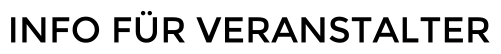 INFO F�R VERANSTALTER