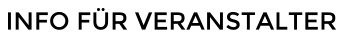 INFO F�R VERANSTALTER