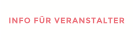 INFO F�R VERANSTALTER